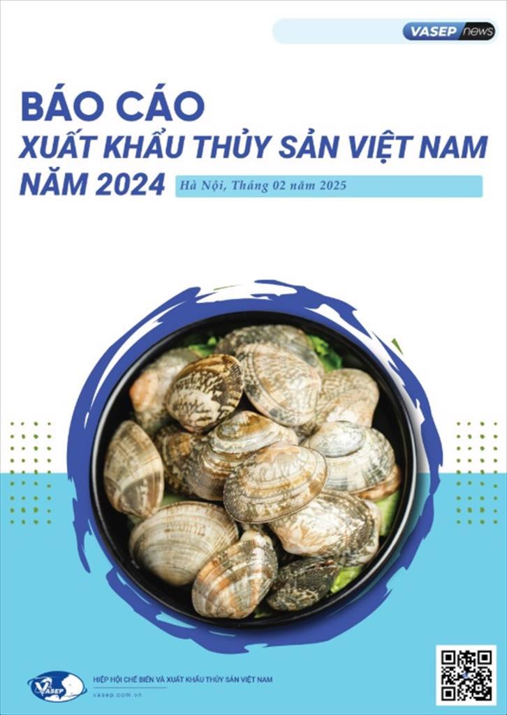 VASEP phát hành Báo cáo Xuất khẩu thủy sản Việt Nam năm 2024 dự báo 2025